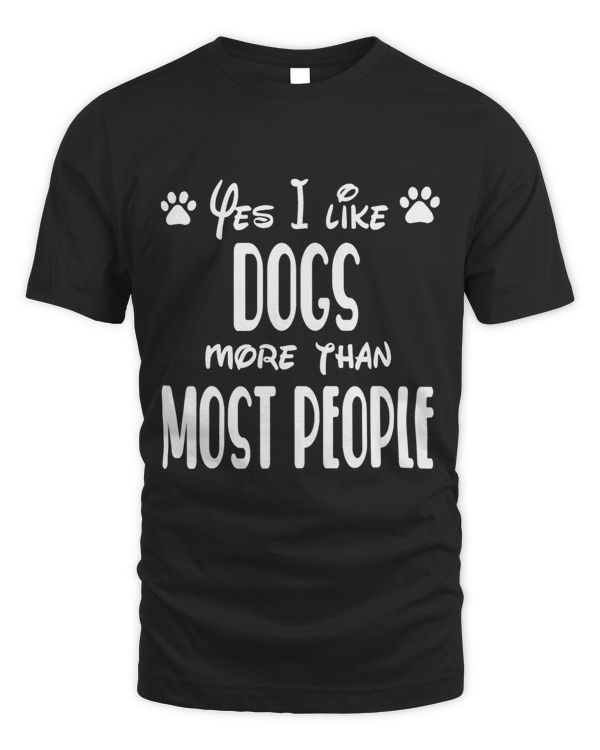 Yes I Like Dogs More Than Most People Bite Me Dog Lover Joke 3 9
