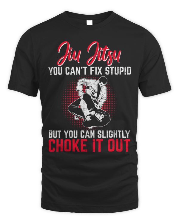 Funny JiuJitsu Cant Fix Stupid BJJ Jiu Jitsu Practitioner