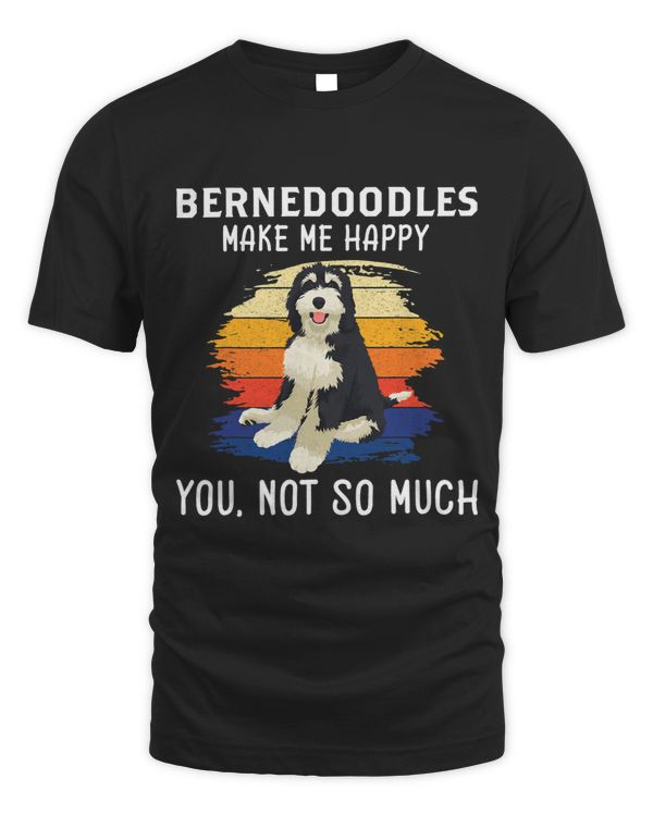 You Not So Much Bernedoodles Funny Dog Owner
