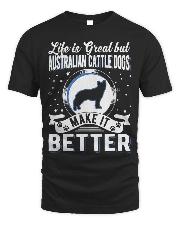 Life is great But Australian Cattle Dogs make it better 168