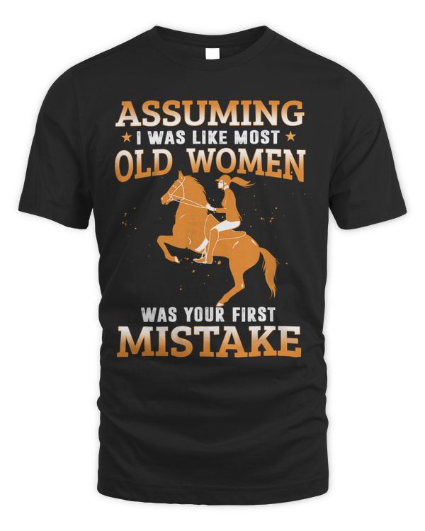 Assuming I Was Like Most Old Women Horseback Riding