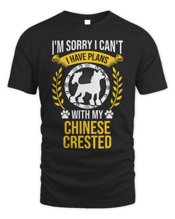 Sorry I Have Plans With My Chinese Crested Dog Lover