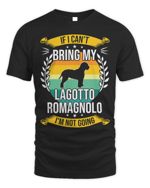 If I Cant Bring My Lagotto Romagnolo Dog Lover