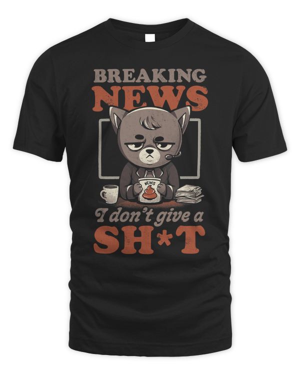 Grumpy Breaking News I dont Give a Sh!t Sarcastic Cat526