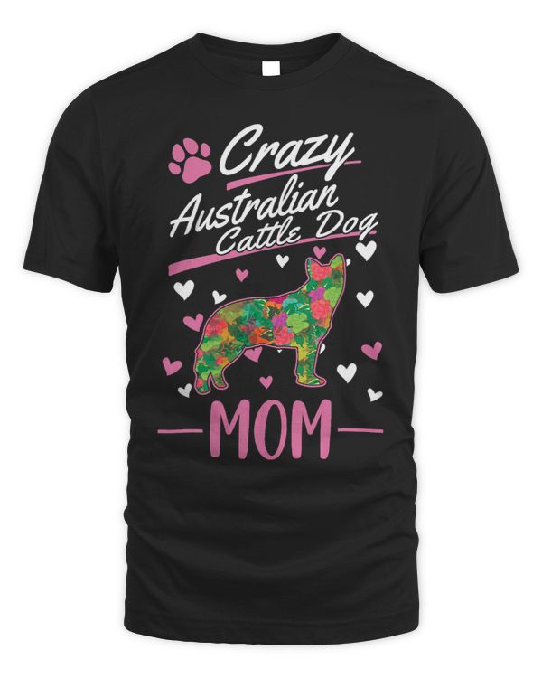 Crazy Australian Cattle Dog Mom Australian Cattle Dog Girl 226