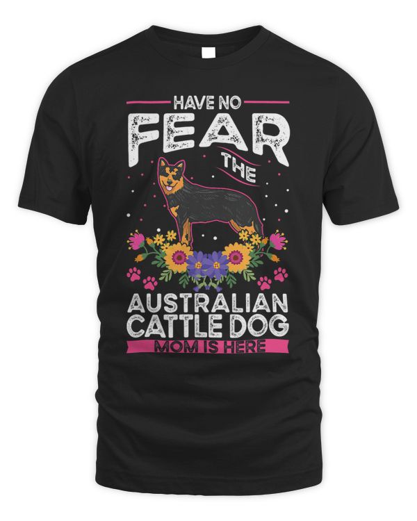 Have no fear The Australian Cattle Dog Mom is here 202