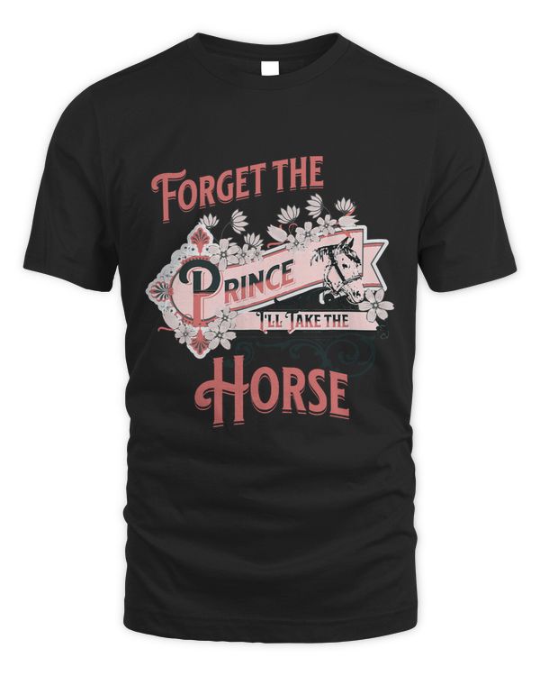 Forget the Prince. Ill Take the Horse.