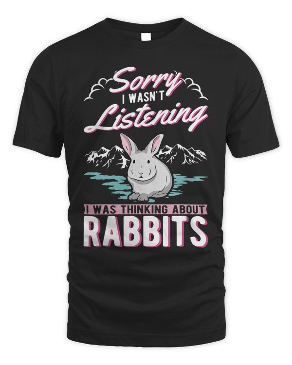 I wasnt listening I was thinking about Rabbits 3