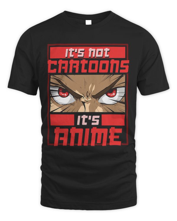 Its Not Cartoons Its Anime Otaku Weeb Manga Anime Lover 469