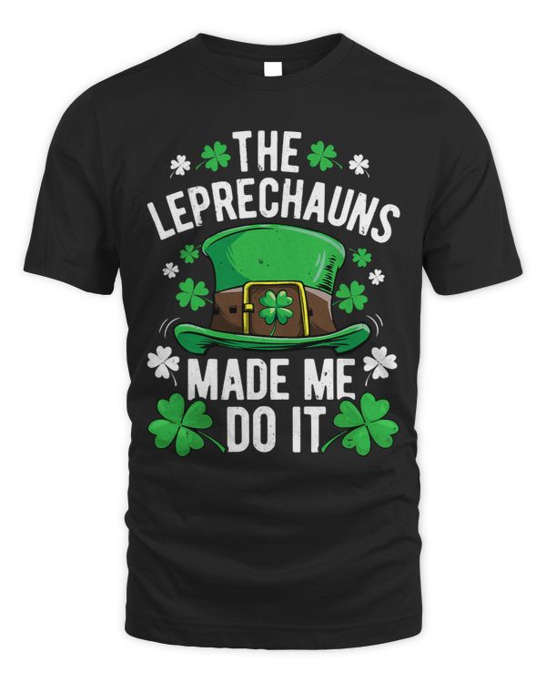 The Leprechauns Made Me Do It St Patricks Day Gifts Boys Men