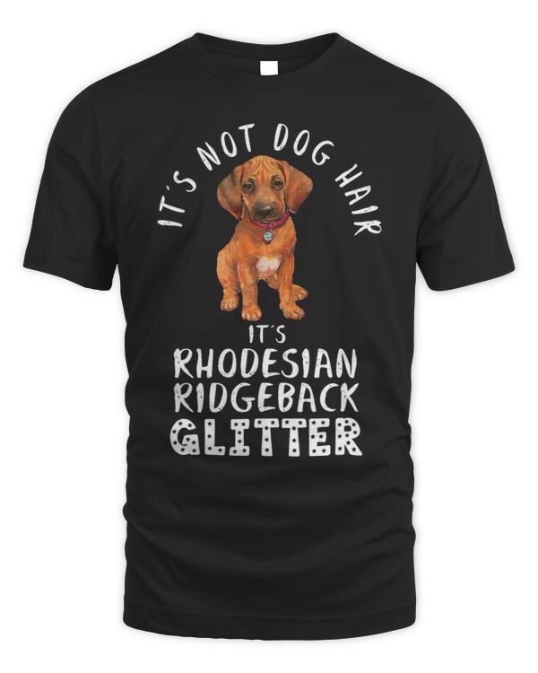 Its Not Dog Hair Its Rhodesian Ridgeback Glitter Dog Quote 166