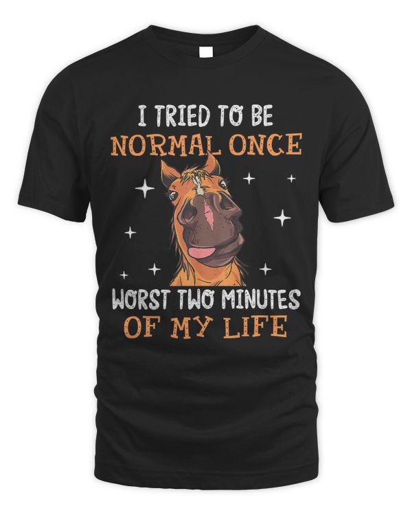 Funny I Tried To Be Normal Once Worst Two Minutes Of My Life 275