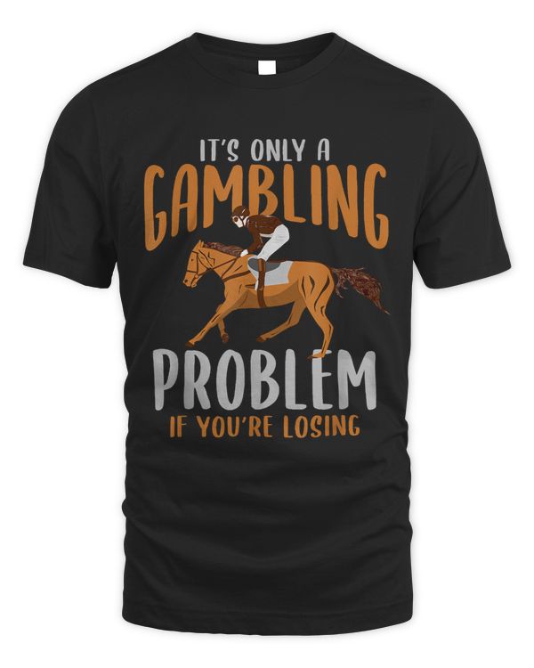 It Is Only A Gambling Problem If You Are Losing