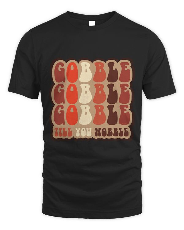 Gobble till you wobble Retro Thanksgiving Fall 711