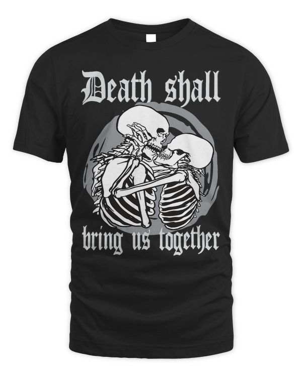 Death Shall Bring Us Together Gothic Aesthetic Core Tattoos