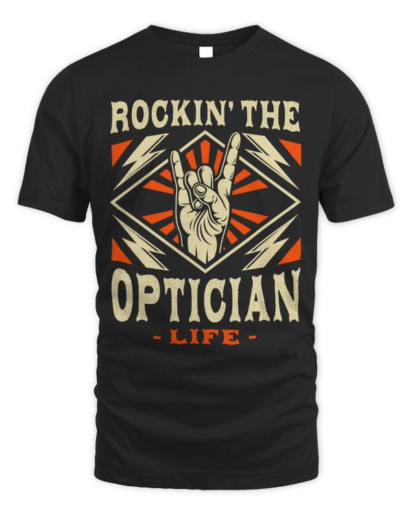Rocking The Optician Life Funny Optometrist Humor Optometry 80