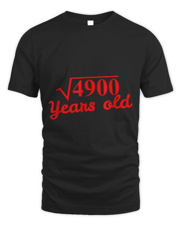 I am Square Root of 4900 Years Old 70 Birthday