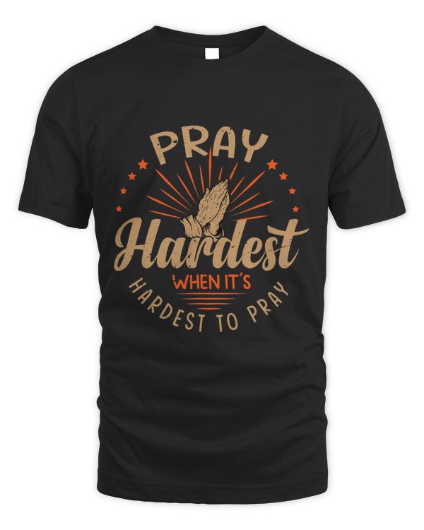 Pray Hardest When Its Hardest To Pray Religious