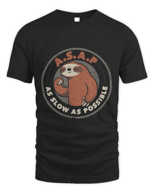 ASAP As Slow As Possible Funny Sloth515