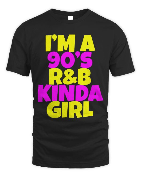 I'm a 90's R'b Kinda Girl ---- T-Shirt