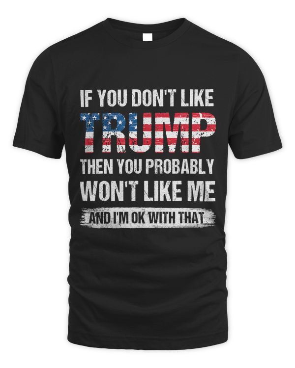 If You Dont Like Trump Then You Probably Wont Like Me