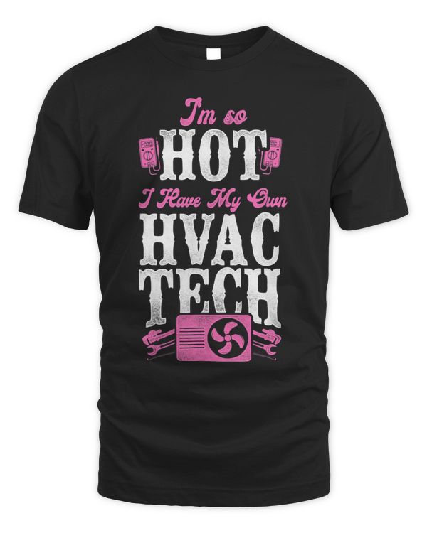 HVAC Technician Tech Pun Vintage Im So Hot I Have My Own