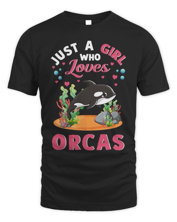 Just A Girl Who Loves Orcas Killer Whales Sea Ocean Woman