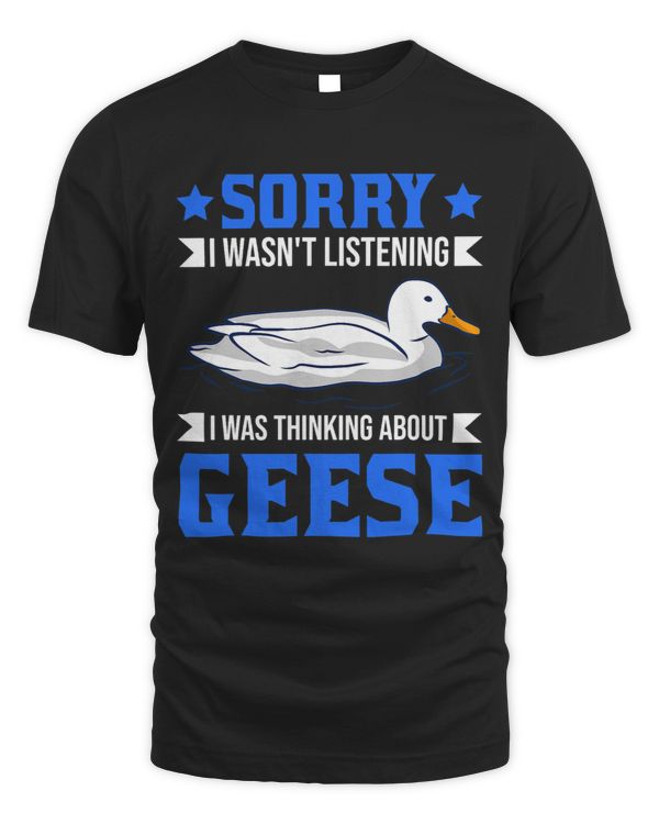 I wasnt listening I was thinking about Geese 32