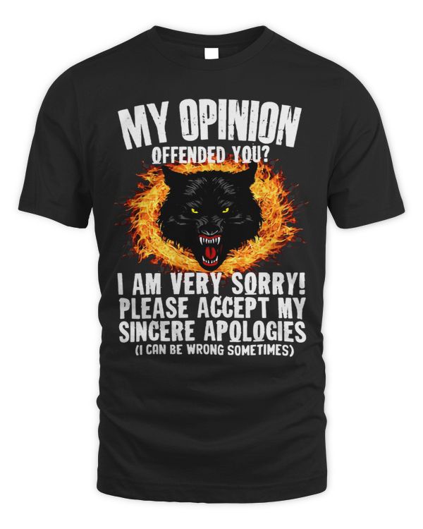 Ironic My Opinion Offended You I Am Very Sorry