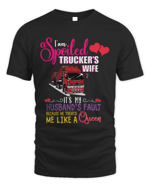 I am a Spoiled Truckers Wifeits my Fault
