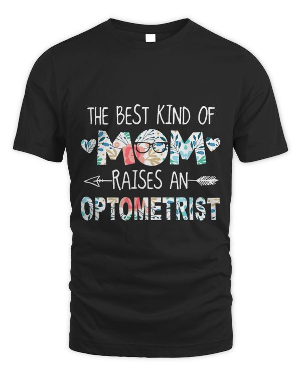 Floral Optician Mom The Best Kind Of Mom Raises Optometrist 66