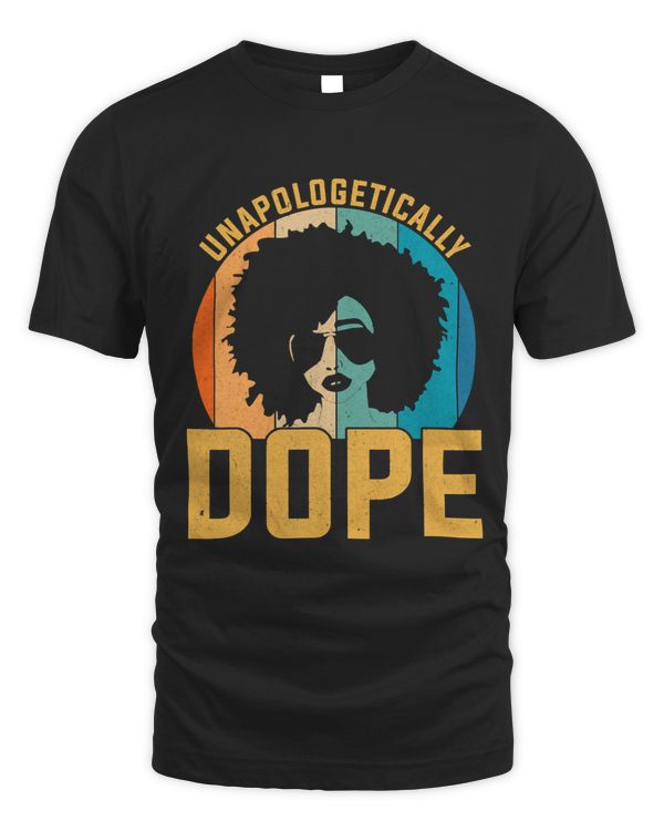 Vingate Black History Shirt Unapologetically Dope Women Gift