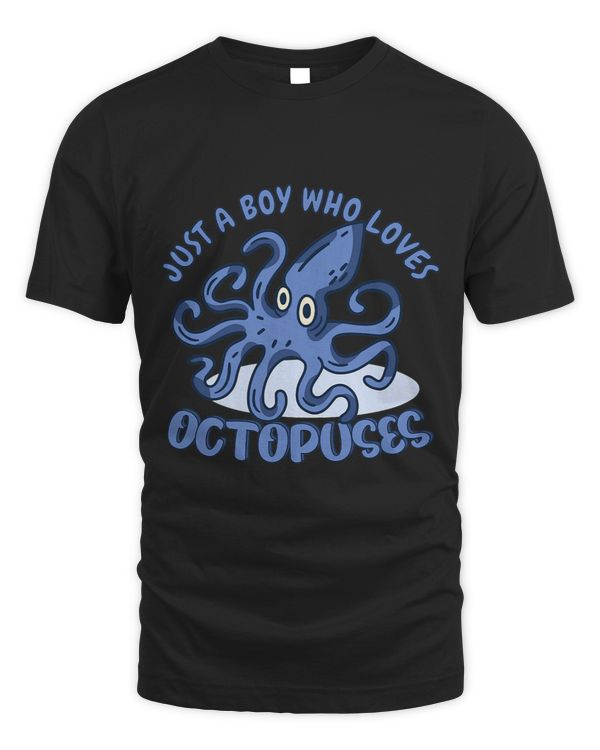 Just A Boy Who Loves Octopuses Squid For Kids Boys Men