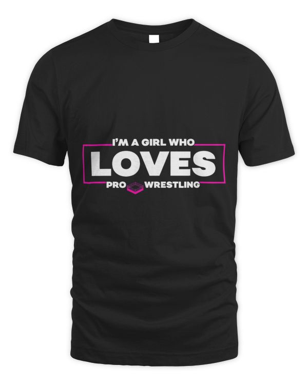 Im A Girl Who Loves Pro Wrestling Smark Fan Womens
