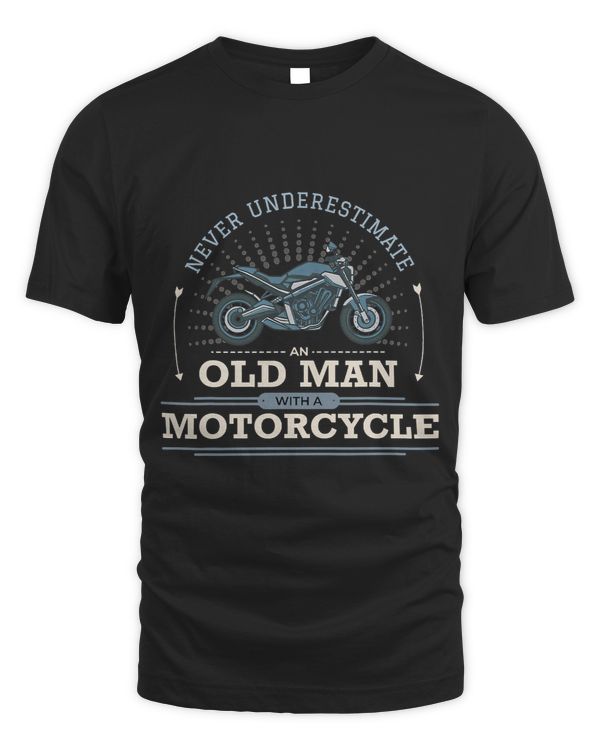 Never Underestimate An Old Man With A Motorcycle Funny Quote 424