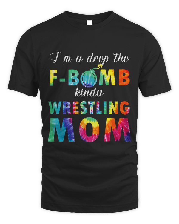 I’m A Drop The FBomb Kinda Of Wrestling Mom Mothers Day