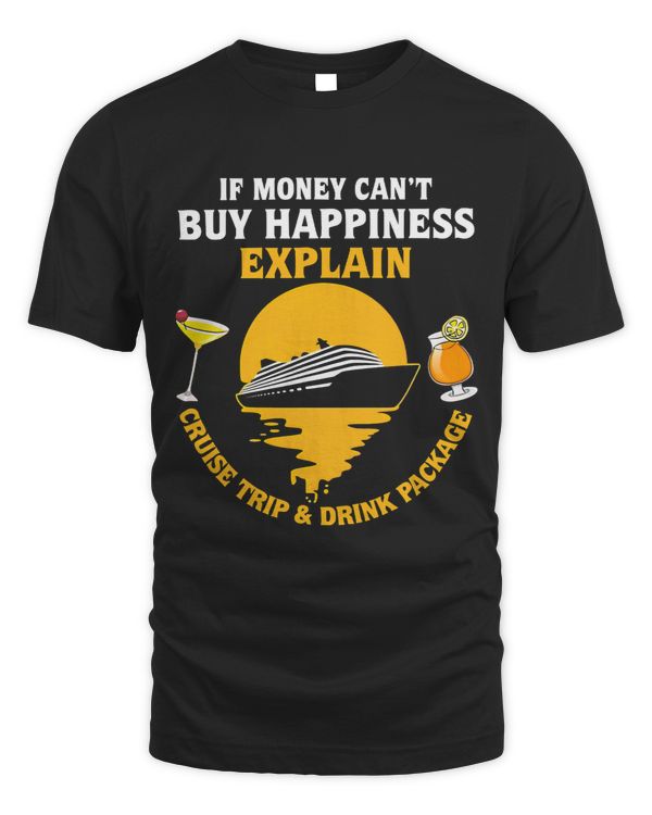 If Money Cant Buy Happiness Explain Cruise Trip And Drink 68