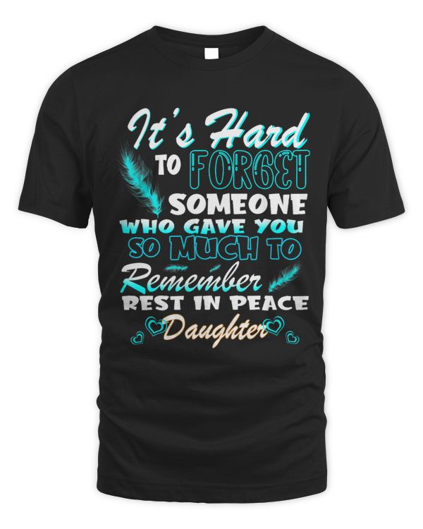 Its Hard To Forget Someone Who Gave My Daughter So Much