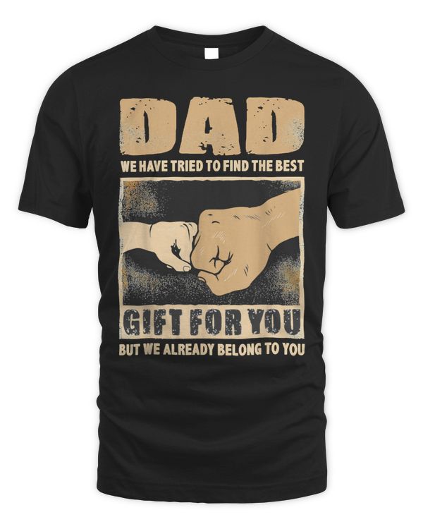 Father Grandpa dad we have tried to find the best for you but we already belong to you 262 Family Dad