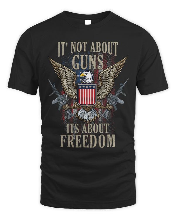 Its Not About Guns Its About Freedom Pro 2nd amendment AR15