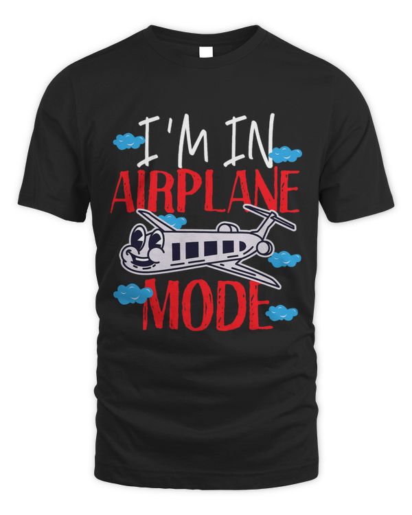 Im In Airplane Mode For Girls And Boys