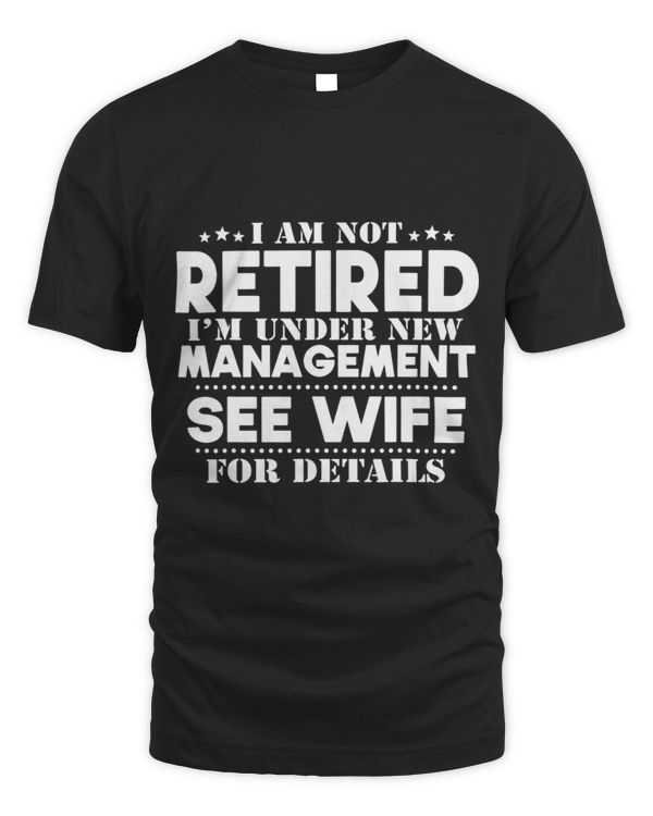 I Am Not Retired I m Under New Management See Wife 31