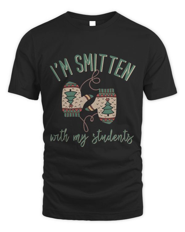 Im Smitten With My Students Funny Christmas Teacher227