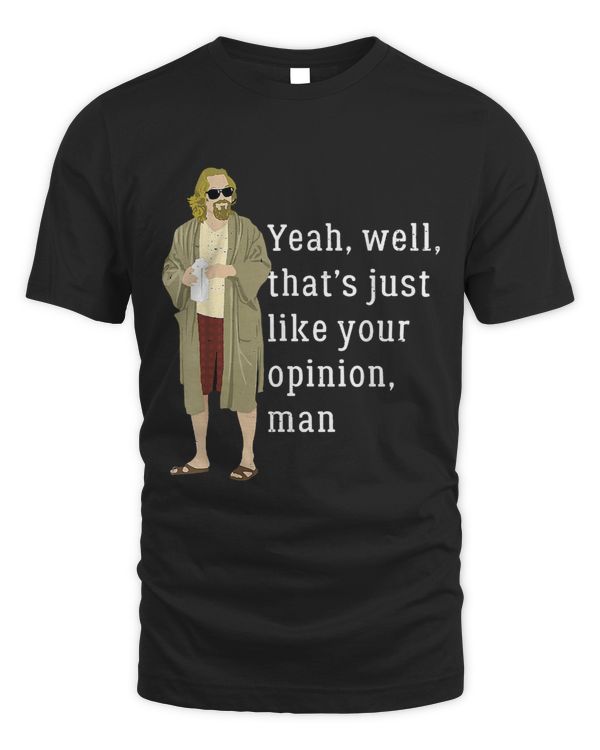 Yeah well thats just like your opinion man