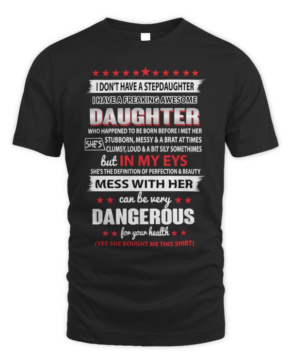 Father Grandpa I dont have a stepdaughter i have a freaking awesome daughter 164 Family Dad