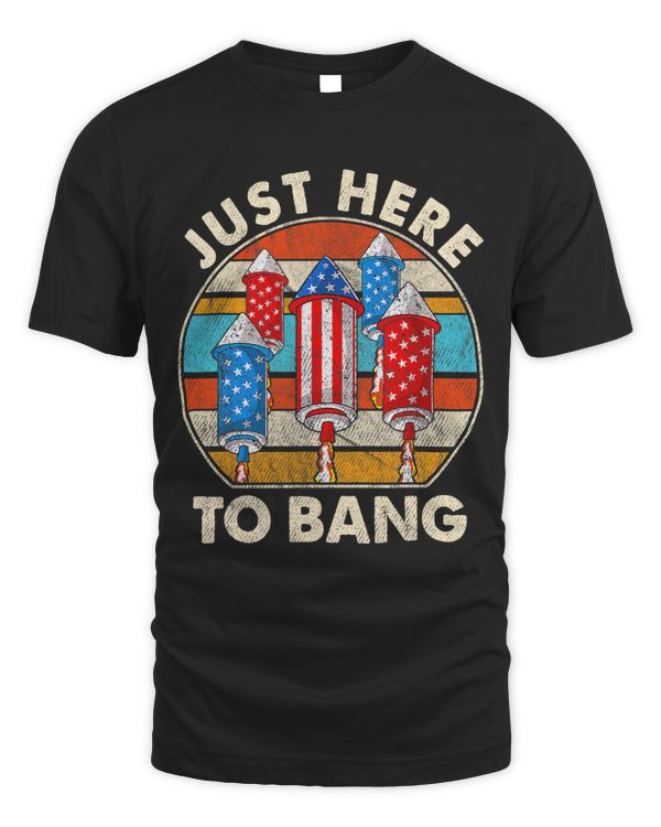 Just Here To Bang 4th Of July Fireworks Director Firecracker 1