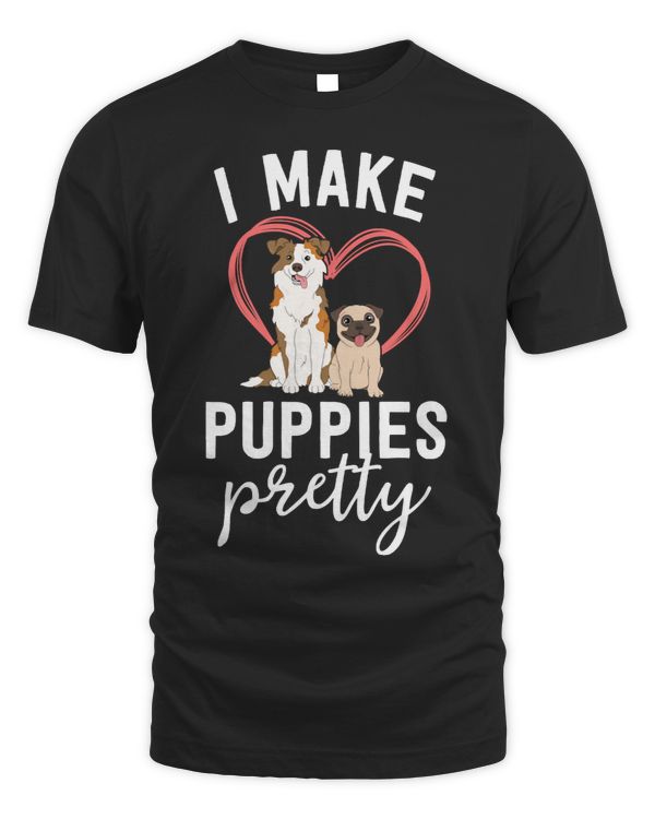 Dog Funny Dog Groomer Spa Grooming I Make Puppies Pretty aws dogs paw