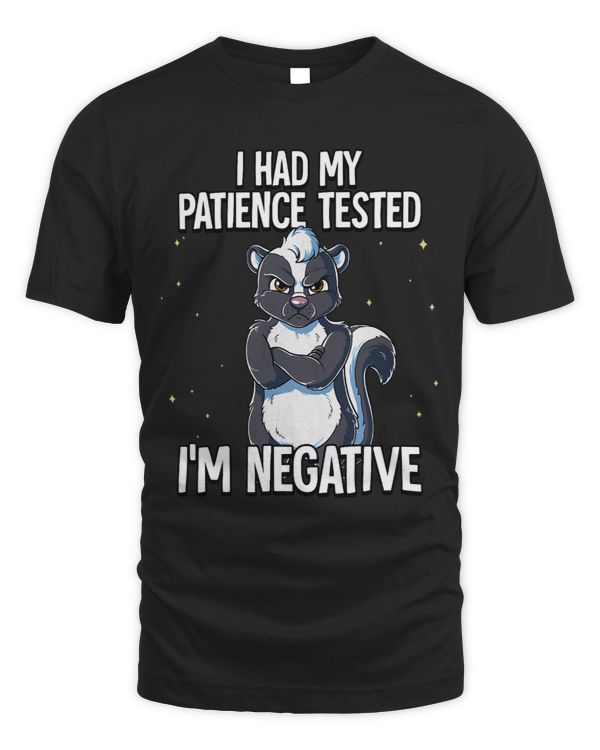 I Had My Patience Tested Im Negative skunk