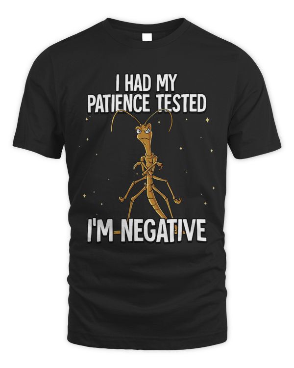 I Had My Patience Tested Im Negative Stick Insect