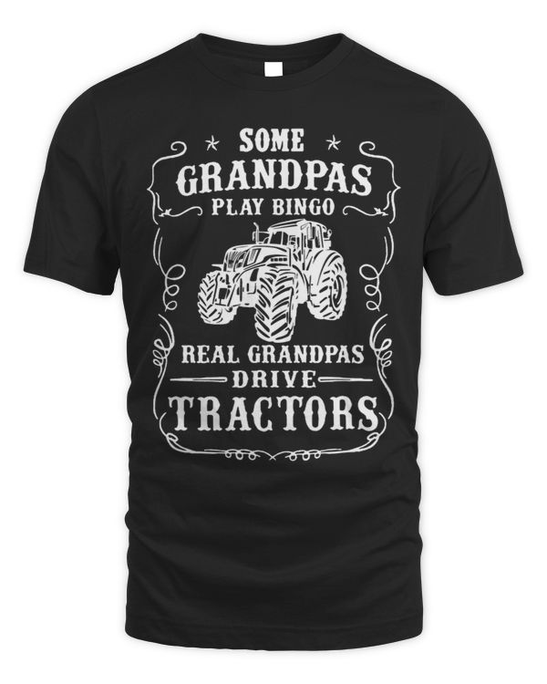 Some Grandpas Play Bingos Real Grandpas Drive Tractors